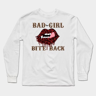 Bad Girls Bite Back Long Sleeve T-Shirt